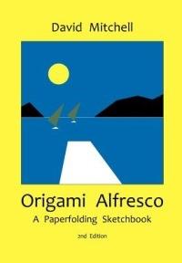 Origami Alfresco: A Paperfolding Sketchbook - David Mitchell - cover