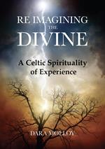 Reimagining The Divine: A Celtic Spirituality of Experience