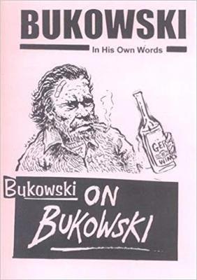 Bukowski on Bukowski (with CD): Bukowski in His Own Words - Charles Bukowski - cover