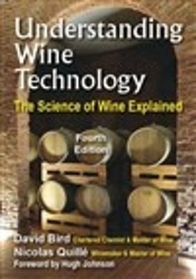 Understanding Wine Technology: The Science of Wine Explained - David Bird MW,Nicolas Quille MW - cover