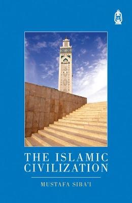 The Islamic Civilization - Mustafa Siba'i - cover