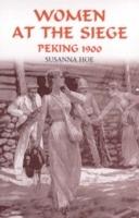 Women at the Siege, Peking 1900 - Susanna Hoe - cover