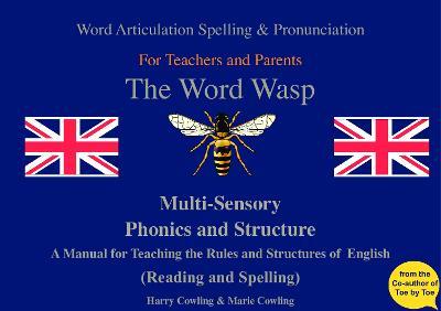 The Word Wasp: A reading and spelling manual for parents and teachers working with learners with dyslexia - Harry Cowling,Marie Cowling - cover