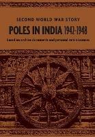 Poles in India 1942-1948: Second World War Story