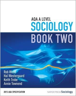 AQA A Level Sociology - Rob Webb,Hal Westergaard,Keith Trobe - cover