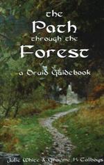 Path Through the Forest: A Druid Guidebook, 2nd Edition