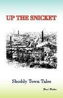 Up the Snicket: Shoddy Town Tales