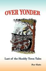 Over Yonder: Last of the Shoddy Town Tales