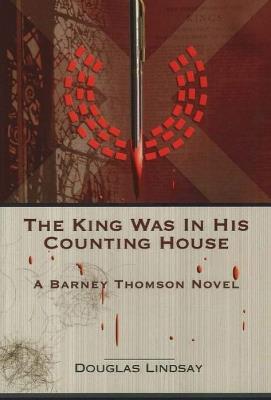 King Was in His Counting House: A Barney Thomson Novel - Douglas Lindsay - cover