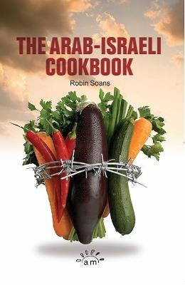 The Arab-Israeli Cookbook: The Play Text - Robin Soans - cover