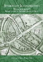 Stukeley Illustrated: William Stukeley's Rediscovery of Britain's Ancient Sites