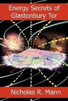 Energy Secrets of Glastonbury Tor - Nicholas R. Mann - cover