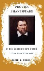 Proving Shakespeare: In Ben Johnson's Own Words