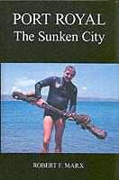 Port Royal: The Sunken City - Robert F. Marx - cover