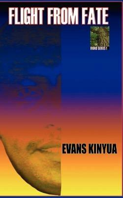 Flight from Fate - Evans Kinyua - cover