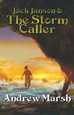 Jack Janson and the Storm Caller - Andrew Marsh - cover