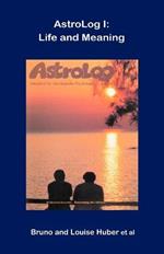 Astrolog I: Life and Meaning