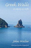 Greek Walls: An Odyssey in Corfu - John Waller - cover