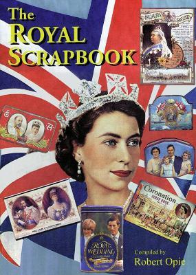 The Royal Scrapbook - Robert Opie - cover