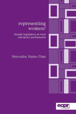 Representing Women?: Female Legislators in West European Parliaments - Mercedes Mateo Diaz - cover