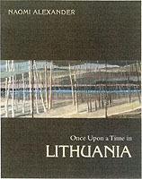 Once Upon a Time in Lithuania - Naomi Alexander,John Russell Taylor,Aubrey Newman - cover