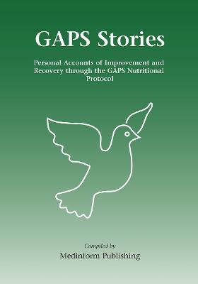 GAPS Stories: Personal Accounts of Improvement and Recovery Through the GAPS Nutritional Protocol - cover