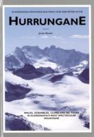 Scandinavian Mountains and Peaks Over 2000 Metres in the Hurrungane: Walks, Scrambles, Climbs and Ski Tours in Scandinavia's Most Spectacular Mountains - James Baxter - cover