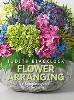 Flower Arranging: The Complete Guide for Beginners