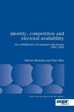 Identity, Competition and Electoral Availability: The Stabilisation of European Electorates 1885-1985