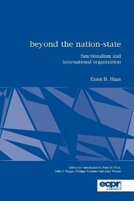 Beyond the Nation-State: Functionalism and International Organization - Ernst Haas - cover