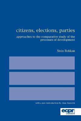 Citizens, Elections, Parties: Approaches to the Comparative Study of the Processes of Development - Stein Rokkan - cover