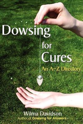 Dowsing for Cures - Wilma Davidson - cover