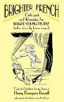 Brighter French: Colloquial and Idiomatic, for Bright Young People (who Already Know Some) - Harry Thompson Russell - cover