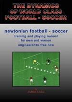 The Dynamics of World Class Football - Soccer: Newtonian Football - Soccer