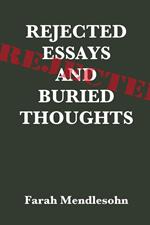 Rejected Essays and Buried Thoughts