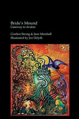 Bride's Mound: Gateway to Avalon - Gordon Strong,Jane Marshall - cover