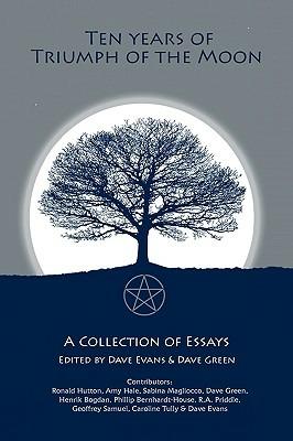 Ten Years of Triumph of the Moon: Academic Approaches to Studying Magic and the Occult - Evans Dave,Sabina Magliocco,Caroline Tully - cover