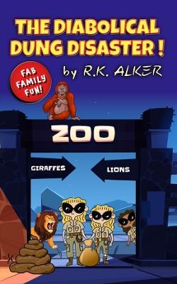 The Diabolical Dung Disaster! - R.K. Alker - cover