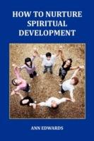 How to Nurture Spiritual Development - Ann Edwards - cover