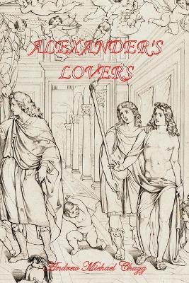 Alexander's Lovers (Second Edition) - Andrew Chugg - cover