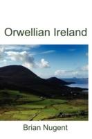 Orwellian Ireland - Brian Nugent - cover