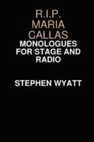 R.I.P. Maria Callas - Stephen Wyatt - cover