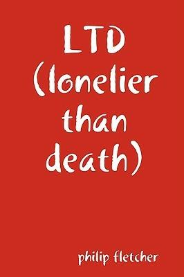 Ltd (Lonelier Than Death.) - philip fletcher - cover