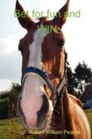 Bet for Fun and WIN - Robert William Pearce - cover