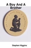 A Boy And A Brother - Stephen Higgins - cover