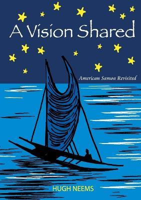 A Vision Shared: American Samoa Revisited - Hugh Neems - cover
