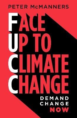 Face Up to Climate Change: Demand change now - Peter McManners - cover