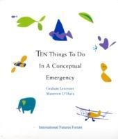 Ten Things to Do in a Conceptual Emergency - Graham Leicester,Maureen O'Hara - cover