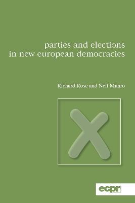 Parties and Elections in New European Democracies - Richard Rose,Neil Munro - cover