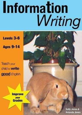 Information Writing: Teach Your Child to Write Good English - Sally Jones,Amanda Jones - cover